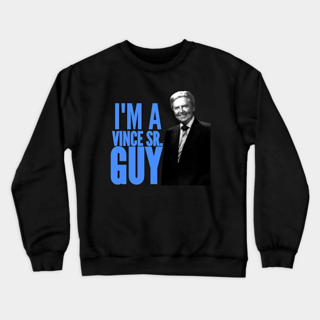 I'M A VINCE SR. GUY Crewneck Sweatshirt by FOA Wrestling